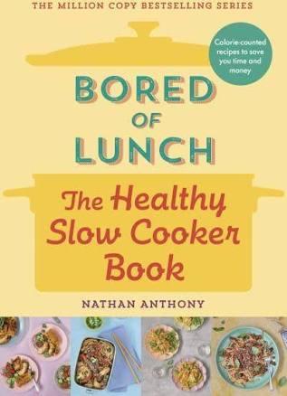 Bored of Lunch: The Healthy Slow Cooker Book: The Number One Bestseller