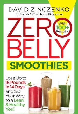 Zero Belly Smoothies: Lose Up to 16 Pounds in 14 Days and Sip Your Way to A Lean & Healthy You! [Book]