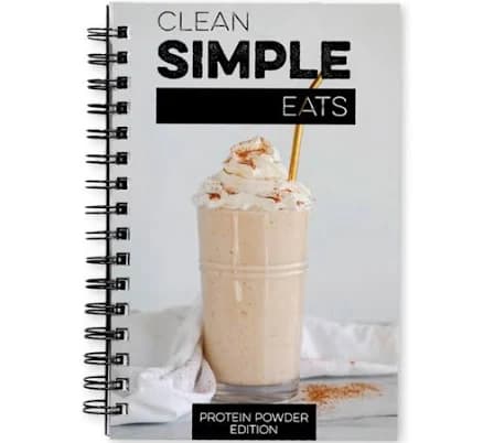 Protein Powder Recipe Book | Clean Simple Eats
