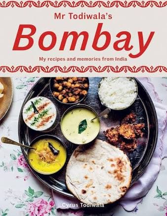 Mr Todiwala's Bombay: My Recipes and Memories from India
