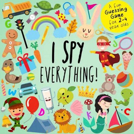 I Spy - Everything!: A Fun Guessing Game for 2-4 Year Olds