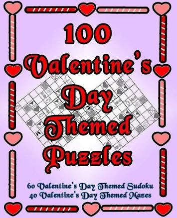 100 Valentine's Day Themed Puzzles: Celebrate The Valentine's Day Holiday By Doing FUN Puzzles! LARGE PRINT, 60 Valentine's Day Themed Sudoku Puzzles