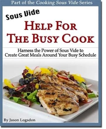 Sous Vide: Help for The Busy Cook