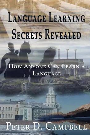 Language Learning Secrets Revealed: How Anyone Can Learn a Language