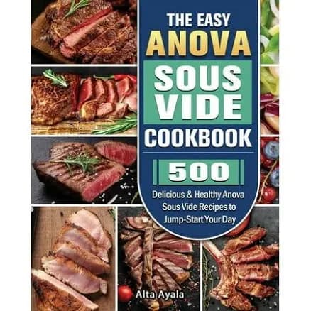 The Easy Anova Sous Vide Cookbook: 500 Delicious & Healthy Anova Sous Vide Recipes to Jump-Start Your Day