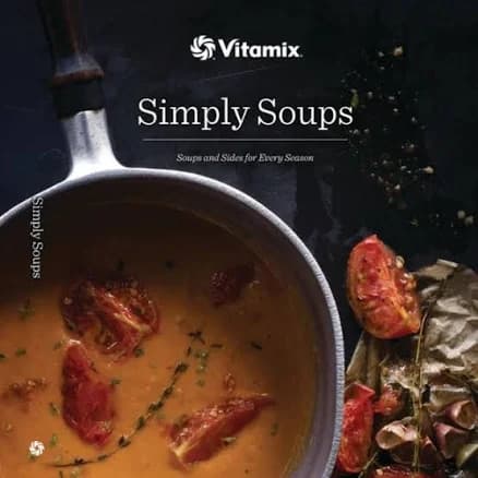 Simply Soups Cookbook | Vitamix