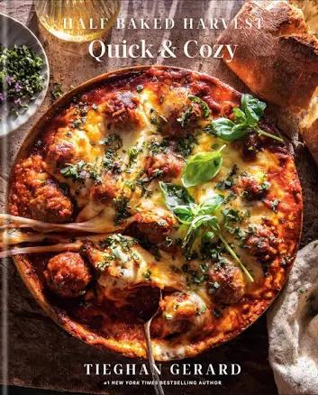 Half Baked Harvest Quick & Cozy Cookbook by Tieghan Gerard