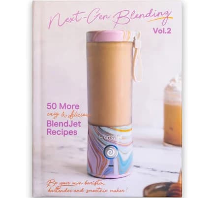 Next-Gen Blending Volume 2: 50 More Easy & Delicious BlendJet Recipes