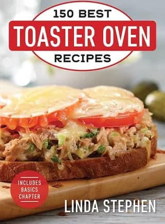 150 Best Toaster Oven Recipes [Book]
