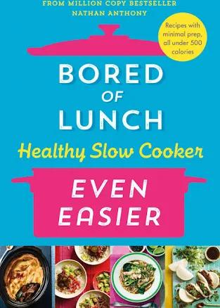 Bored of Lunch Healthy Slow Cooker: Even Easier