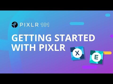 PIXLR 101 Episode 1: Getting Started