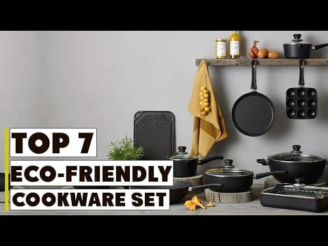Top 7 Eco-Friendly Cookware Sets for Sustainable Cooking