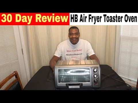 Hamilton Beach Sure-Crisp Air Fryer Toaster Oven 30 Day Review