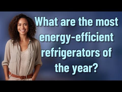 What are the most energy-efficient refrigerators of the year?