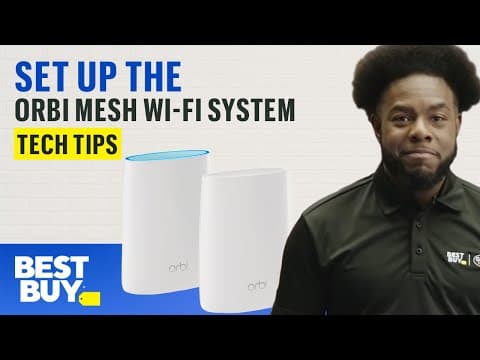 Setting Up the Orbi Mesh Wi-Fi System - Tech Tips from Best Buy