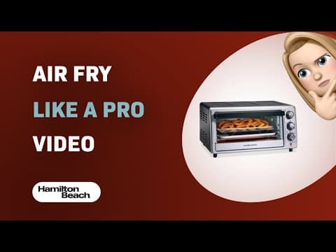 How to Air Fry Like a Pro with Hamilton Beach Sure-Crisp 31416
