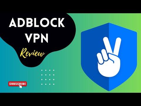 AdBlock VPN Review | Blocking Ads with Power!