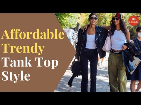 10 Affordable and Trendy Ways to Rock Your Basic Tank Top | Ultimate Style Guide | HT Lifestyle