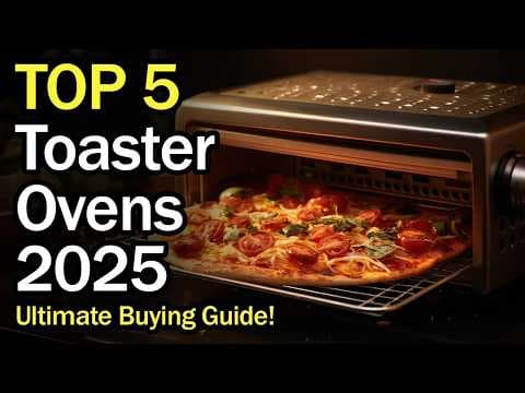 Top 5 Toaster Ovens of 2025 – Ultimate Buying Guide!