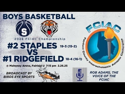 #2 Staples vs #1 Ridgefield 2025 FCIAC Boys Basketball Finals